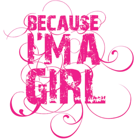 Because im a Girl